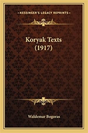 Seller image for Koryak Texts (1917) Koryak Texts (1917) for sale by GreatBookPrices