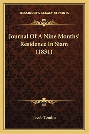 Seller image for Journal of a Nine Months' Residence in Siam (1831) for sale by GreatBookPrices