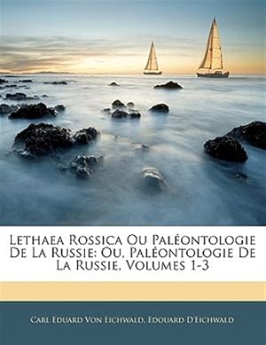 Seller image for Lethaea Rossica Ou Pal�ontologie De La Russie: Ou, Pal�ontologie De La Russie, Volumes 1-3 for sale by GreatBookPrices