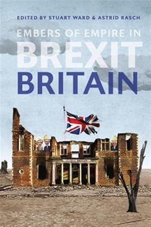 Imagen del vendedor de Embers of Empire in Brexit Britain a la venta por GreatBookPrices