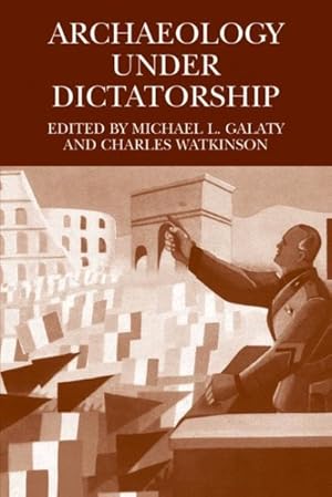 Immagine del venditore per Archaeology Under Dictatorship venduto da GreatBookPrices