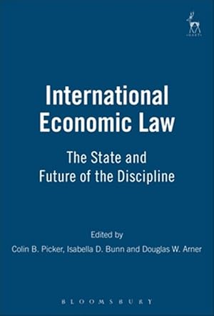 Seller image for International Economic Law : The State and Future of the Discipline for sale by GreatBookPrices