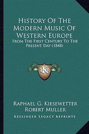 Immagine del venditore per History of the Modern Music of Western Europe: From the First Century to the Present Day (1848) venduto da GreatBookPrices