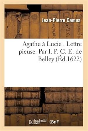 Immagine del venditore per Agathe a Lucie . Lettre Pieuse. -Language: french venduto da GreatBookPrices