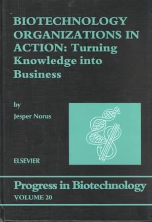 Seller image for Biotechnology Organizations in Action : Turning Knowledge into Business for sale by GreatBookPrices