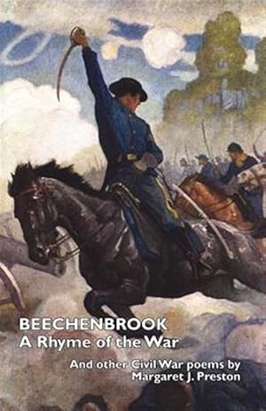 Immagine del venditore per Beechenbrook : A Rhyme of the War With Additional Civil War Poems venduto da GreatBookPrices