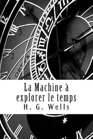 Image du vendeur pour La Machine � Explorer Le Temps -Language: french mis en vente par GreatBookPrices