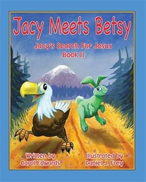 Imagen del vendedor de Jacy Meets Betsy: Jacy 's Search for Jesus Book 2 a la venta por GreatBookPrices
