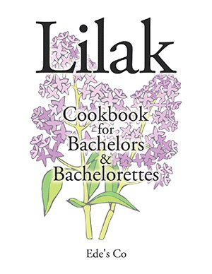 Seller image for Lilak : Cookbook for Bachelors & Bachelorettes for sale by GreatBookPrices
