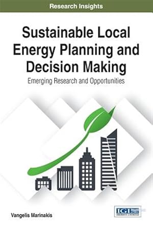 Bild des Verk�ufers f�r Sustainable Local Energy Planning and Decision Making : Emerging Research and Opportunities zum Verkauf von GreatBookPrices