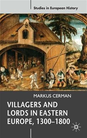 Bild des Verk�ufers f�r Villagers and Lords in Eastern Europe, 1300-1800 zum Verkauf von GreatBookPrices