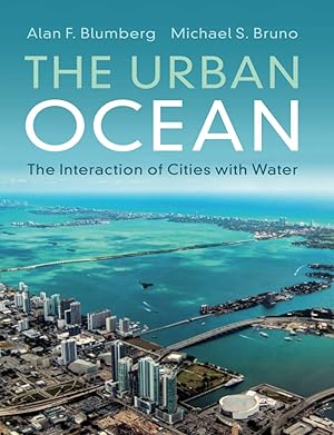 Seller image for The Urban Ocean: The Interaction of Cities with Water for sale by Blue Vase Books