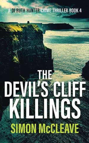 Imagen del vendedor de The Devil's Cliff Killings: A Snowdonia Murder Mystery Book 4 (A DI Ruth Hunter Crime Thriller) a la venta por Greenworld Books