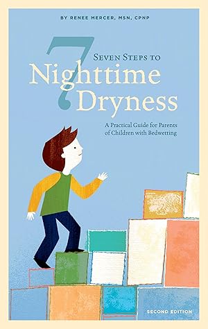 Seller image for Seven Steps to Nighttime Dryness: A Practical Guide for Parents of Children with Bedwetting - Second Edition for sale by Greenworld Books