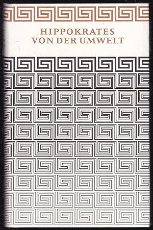 Bild des Verk�ufers f�r Von der Umwelt. F�nf auserlesene Schriften. Hippokrates. Eingeleitet und neu �bertr. von Wilhelm Capelle zum Verkauf von Graphem. Kunst- und Buchantiquariat