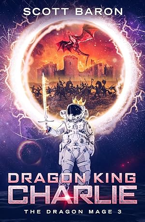 Seller image for Dragon King Charlie: The Dragon Mage Book 3 for sale by Reliant Bookstore