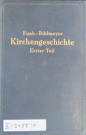 Bild des Verk�ufers f�r Kirchengeschichte, auf Grund des Lehrbuches von F. X. von Funk, TEIL 1 : Das christliche Altertum. Wissenschaftliche Handbibliothek, 1. Reihe - Theologische Lehrb�cher, XVI zum Verkauf von books4less (Versandantiquariat Petra Gros GmbH & Co. KG)