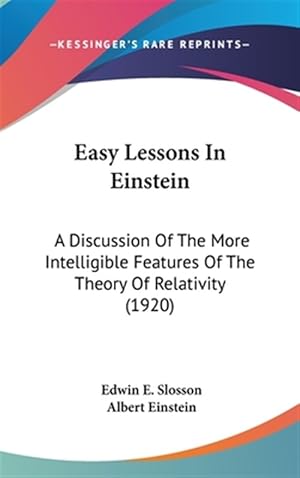 Image du vendeur pour Easy Lessons in Einstein: A Discussion of the More Intelligible Features of the Theory of Relativity (1920) mis en vente par GreatBookPricesUK