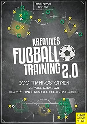 Immagine del venditore per Kreatives Fu�balltraining 2.0: 300 Trainingsformen zur Verbesserung von Kreativit�t, Handlungsschnelligkeit und Spielf�higkeit venduto da Rarewaves.com UK