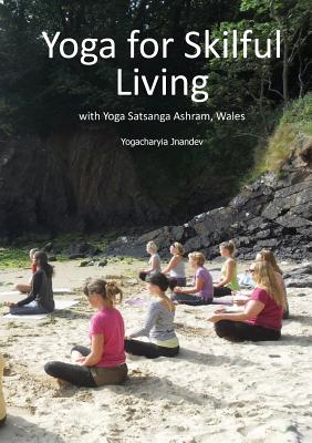 Immagine del venditore per Yoga for Skilful Living: with Yoga Satsanga Ashram (Paperback or Softback) venduto da BargainBookStores