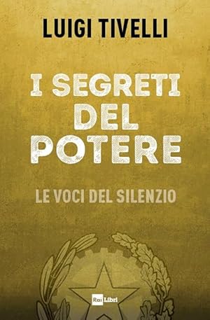 Immagine del venditore per I segreti del potere. Le voci del silenzio venduto da Il Salvalibro