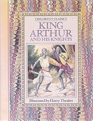 Immagine del venditore per King Arthur and His Knights (Children's classics) venduto da WeBuyBooks