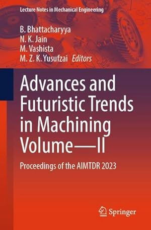 Immagine del venditore per Advances and Futuristic Trends in Machining Volume-II venduto da BuchWeltWeit Ludwig Meier e.K.