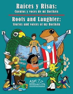 Immagine del venditore per Ra�ces y Risas | Roots and Laughter (Spanish|English) : Cuentos y voces de mi Borik�n | Stories and voices of my Borik�n venduto da AHA-BUCH GmbH