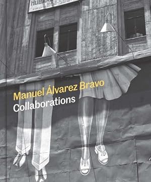 Immagine del venditore per Manuel Alvarez Bravo : Collaborations venduto da GreatBookPricesUK