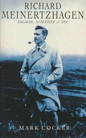 Bild des Verk�ufers f�r Richard Meinertzhagen: Soldier, Scientist and Spy zum Verkauf von WeBuyBooks