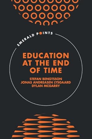 Seller image for Education at the End of Time for sale by GreatBookPricesUK