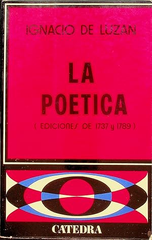 Imagen del vendedor de La Poetica (Ediciones de 1737 y 1789) Con 'Las memorias de la vida de don Ignacio de Luz�n', escritas por su hijo. a la venta por TURCLUB LLIBRES I OBRES