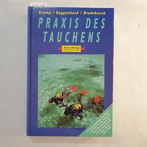 Bild des Verk�ufers f�r Praxis des Tauchens : das Ausbildungsbuch mit Fragenkatalogen und Musterantworten f�r die Stufen Basic Diver, Deutsches Tauschsportabzeichen Grundtauchschein . zum Verkauf von Gebrauchtb�cherlogistik  H.J. Lauterbach