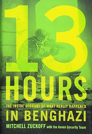Seller image for 13 Hours: The Inside Account of What Really Happened In Benghazi for sale by ebooks Keystone