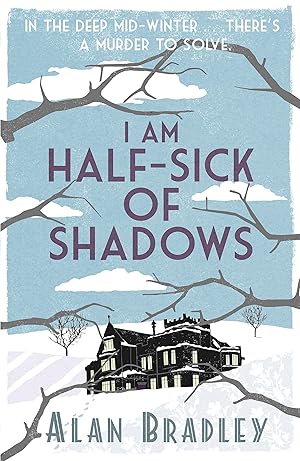 Imagen del vendedor de i am half sick of shadows. alan bradley a la venta por Blue Vase Books