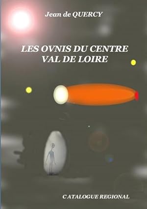 Seller image for Les OVNIS du Centre-Val de Loire - Catalogue r�gional for sale by Rarewaves.com UK