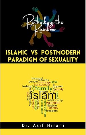 Immagine del venditore per Islamic Vs Postmodern Paradigm Of Sexuality . Rethinking the Rainbow venduto da Blue Vase Books
