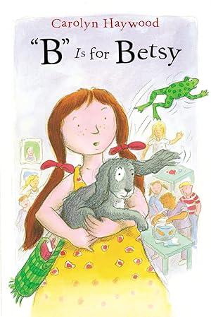 Seller image for "B" Is for Betsy: A Classic First Grade Story for Kids (Ages 6-9) About Making Friends and Learning (Betsy (Paperback)) for sale by Greenworld Books