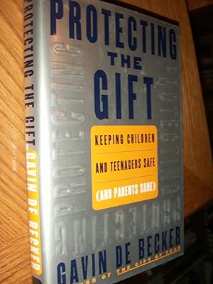 Immagine del venditore per Protecting the Gift: Keeping Children and Teenagers Safe (and Parents Sane) venduto da Reliant Bookstore