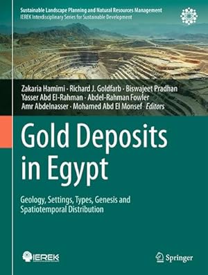 Bild des Verk�ufers f�r Gold Deposits in Egypt : Geology, Settings, Types, Genesis and Spatiotemporal Distribution zum Verkauf von AHA-BUCH GmbH