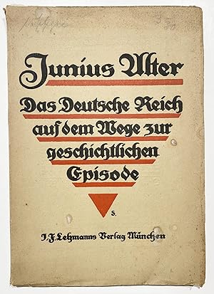 Bild des Verk�ufers f�r Das Deutsche Reich auf dem Wege zur geschichtlichen Episode. Eine Studie Bethmann Hollweg'scher Politik in Skizzen und Umrissen. zum Verkauf von Antiquariat Steffen V�lkel GmbH