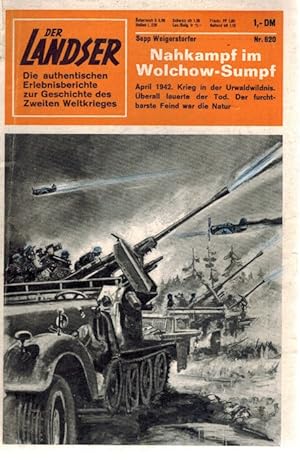 Bild des Verk�ufers f�r DER LANDSER Band Nr. 620 Nahkampf im Wolchow-Sumpf; Krieg in seiner furchtbarsten Form Die authentischen Erlebnisberichte zur Geschichte des Zweiten Weltkrieges. zum Verkauf von Elops e.V. Offene H�nde