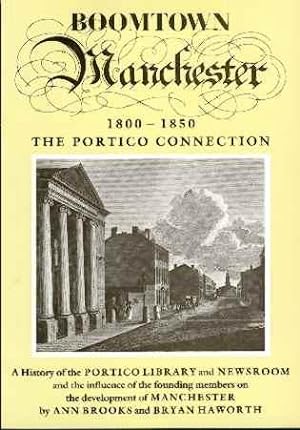 Seller image for BOOMTOWN MANCHESTER 1800-1850. The Portico connection. for sale by Barry McKay Rare Books