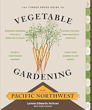 Imagen del vendedor de The Timber Press Guide to Vegetable Gardening in the Pacific Northwest (Regional Vegetable Gardening Series) a la venta por Goodwill Books