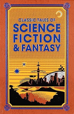 Seller image for Classic Tales of Science Fiction & Fantasy (Leather-bound Classics) for sale by Goodwill Books