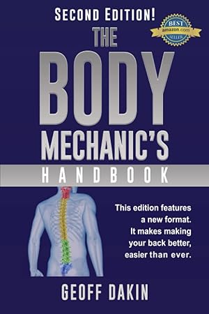 Seller image for The Body Mechanic's Handbook: Why You Have Low Back Pain and How To Eliminate It At Home for sale by clickgoodwillbooks