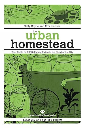 Seller image for The Urban Homestead (Expanded & Revised Edition): Your Guide to Self-Sufficient Living in the Heart of the City (Process Self-reliance Series) for sale by Goodwill Books