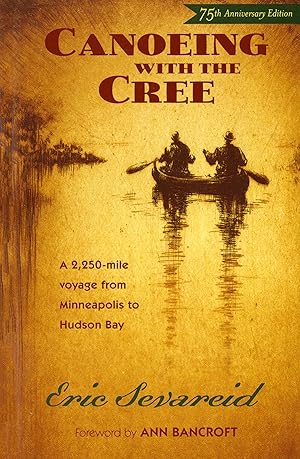 Bild des Verk�ufers f�r Canoeing with the Cree: 75th Anniversary Edition zum Verkauf von Goodwill Books