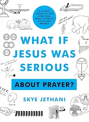 Immagine del venditore per What If Jesus Was Serious About Prayer?: A Visual Guide to the Spiritual Practice Most of Us Get Wrong venduto da Goodwill Books