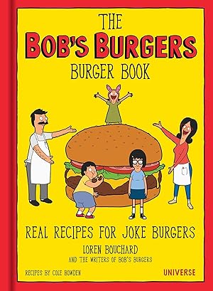 Seller image for The Bob's Burgers Burger Book: Real Recipes for Joke Burgers for sale by Goodwill Books